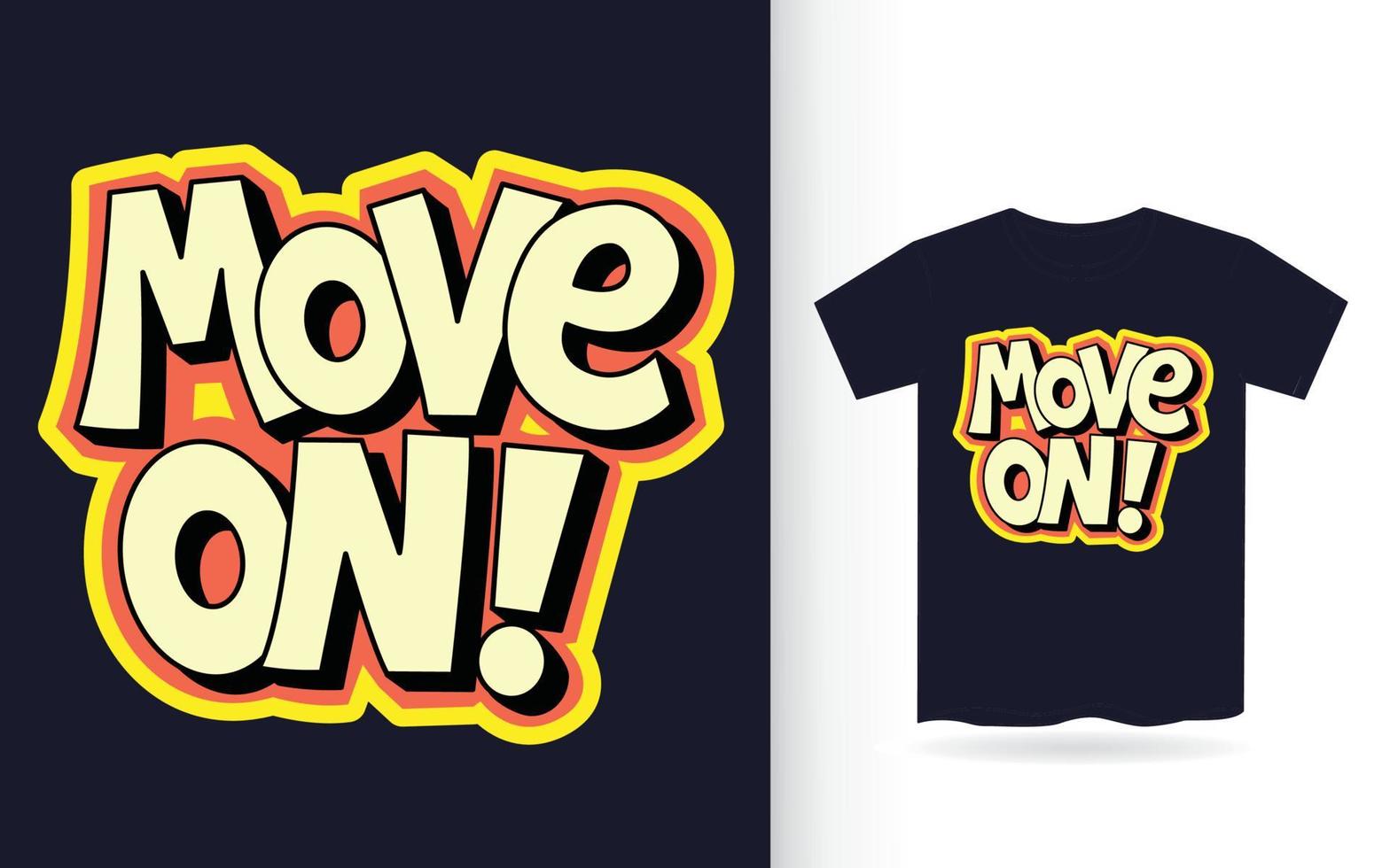 Move on hand lettering slogan for t shirt vector