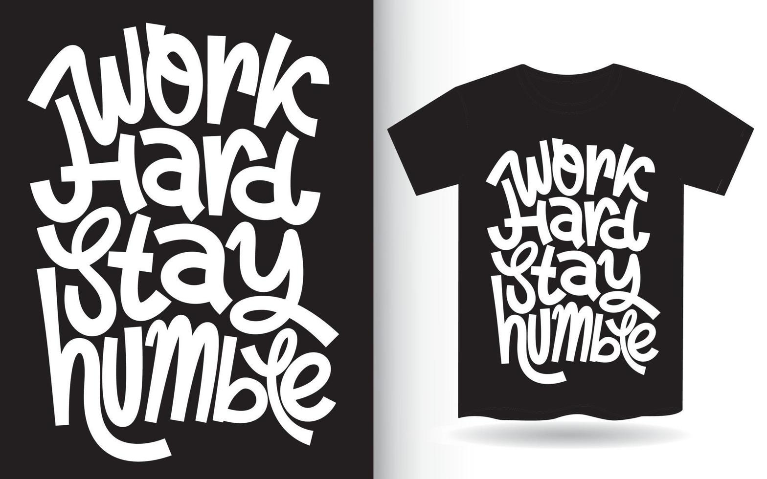 Work hard stay humble hand lettering art for t shirt vector