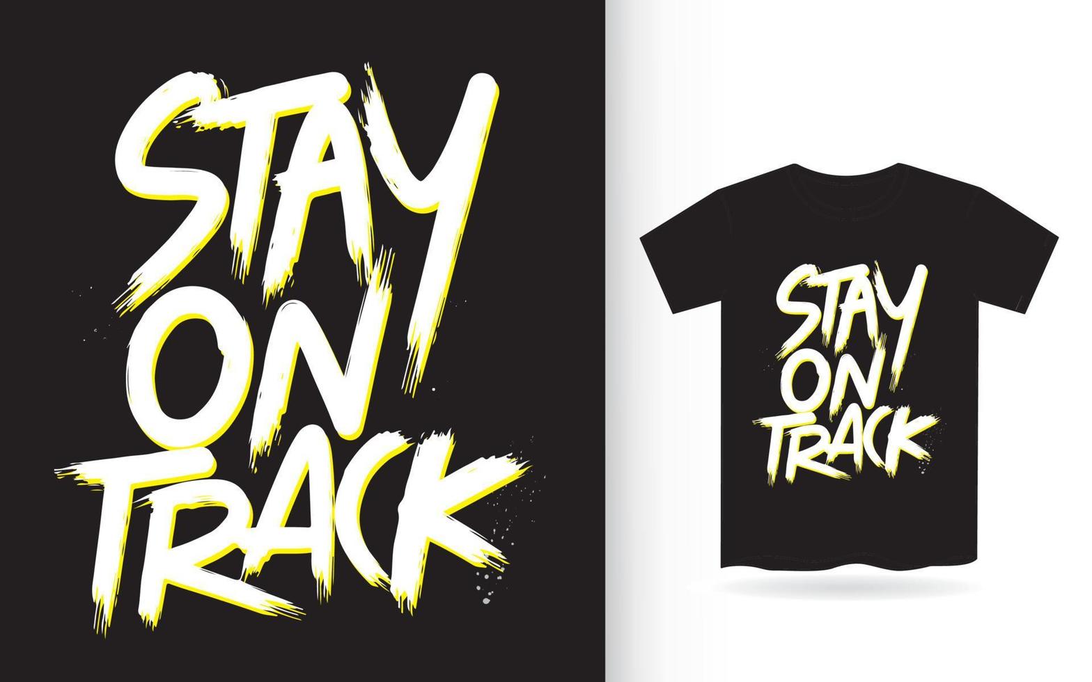 Stay on track hand lettering for t shirt vector