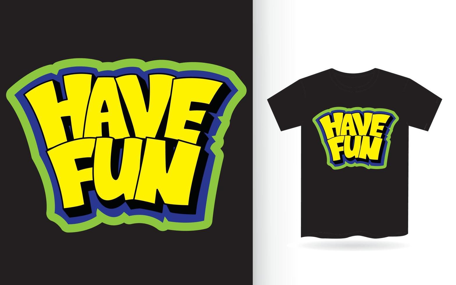 Have fun hand lettering slogan for t shirt vector