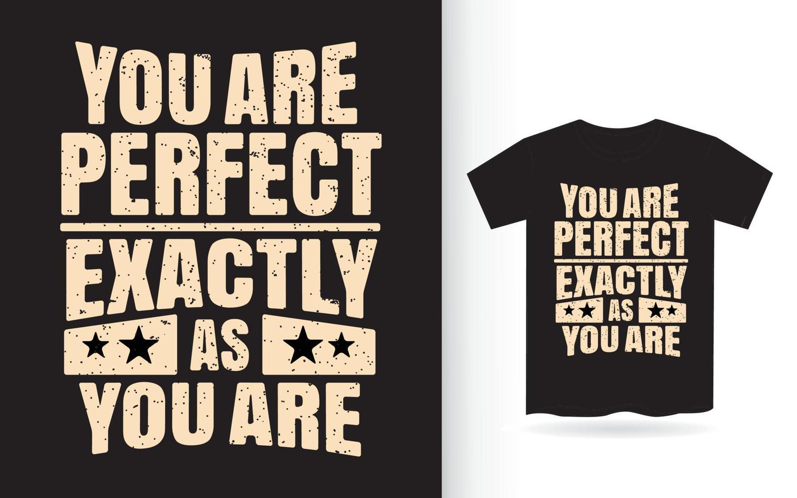 eres perfecto exactamente como eres tipografía camiseta vector