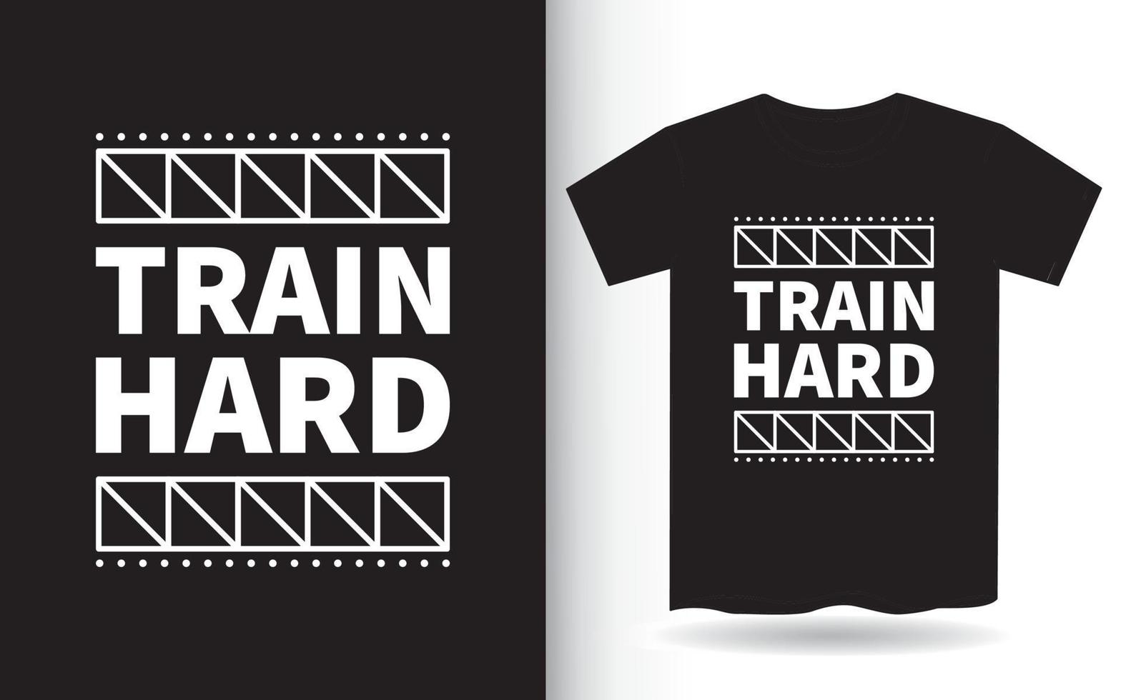 Train hard lettering design for t shirt vector