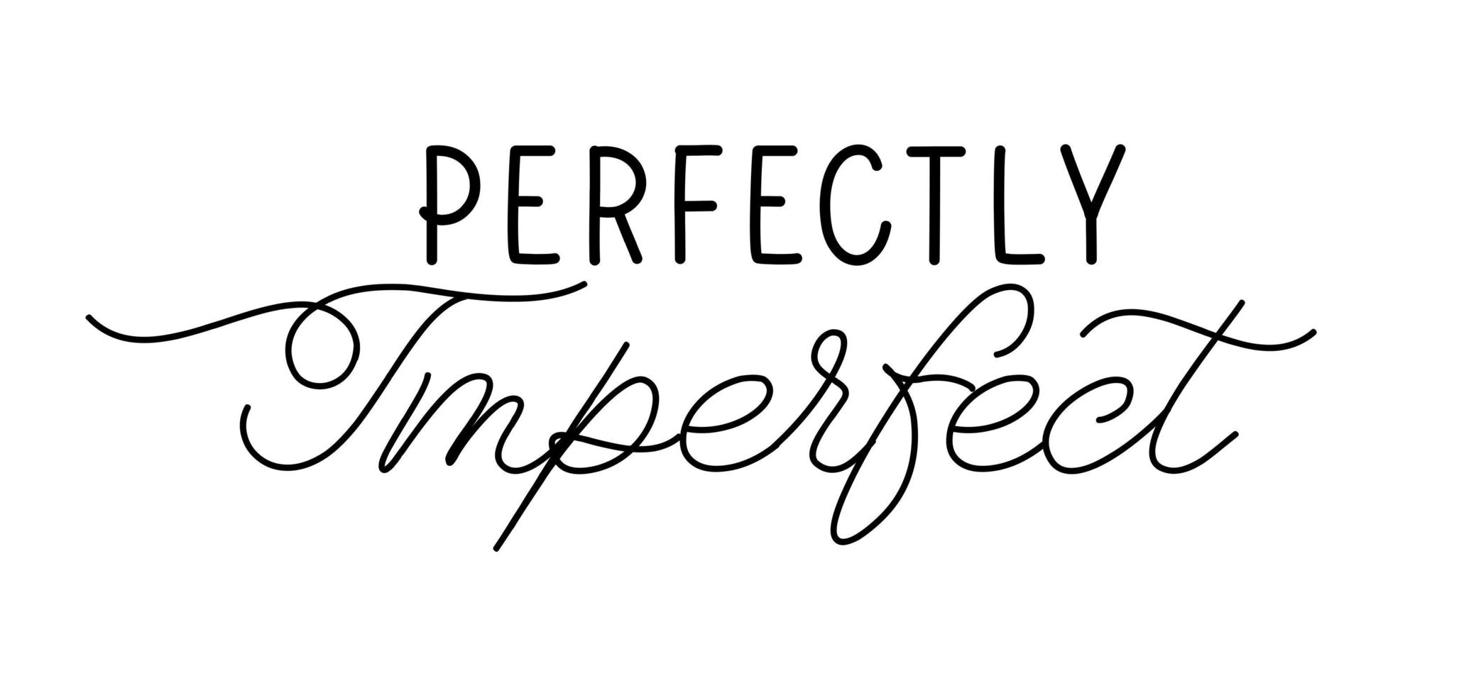 Perfectly Imperfect. Lettering inscription for t shirt, pillow, mug, sticker and other printing media. Jesus christian saying. vector