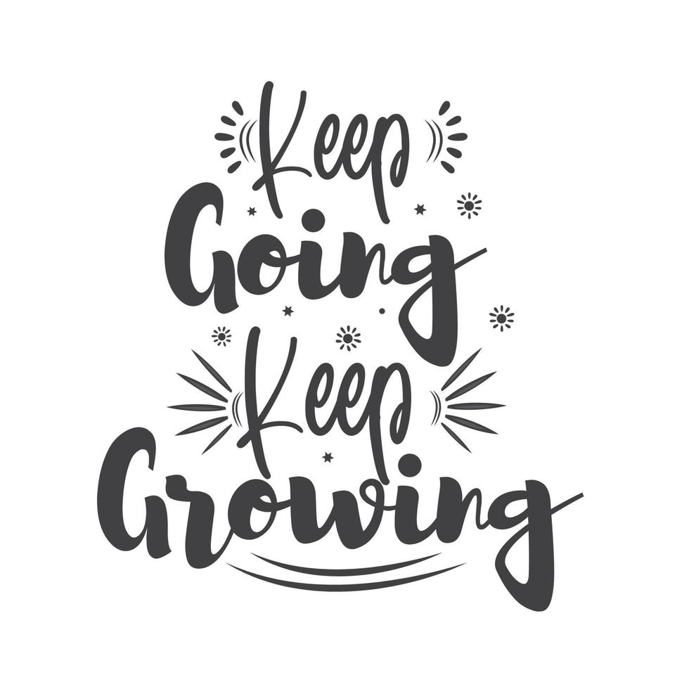 Keep going keep growing, Quotes Vector Design