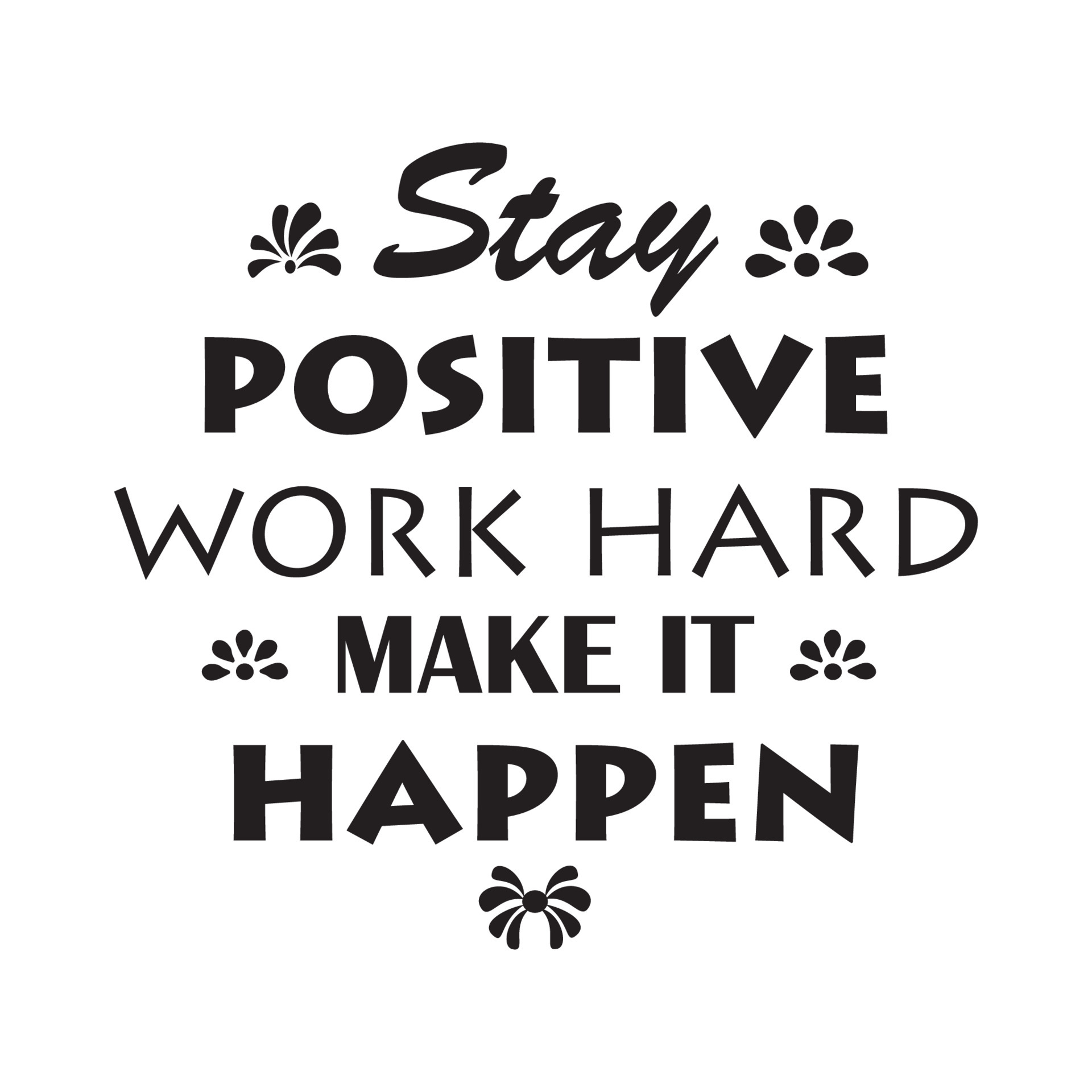 stay-positive-work-hard-make-it-happen-quotes-vecor-design-5337055