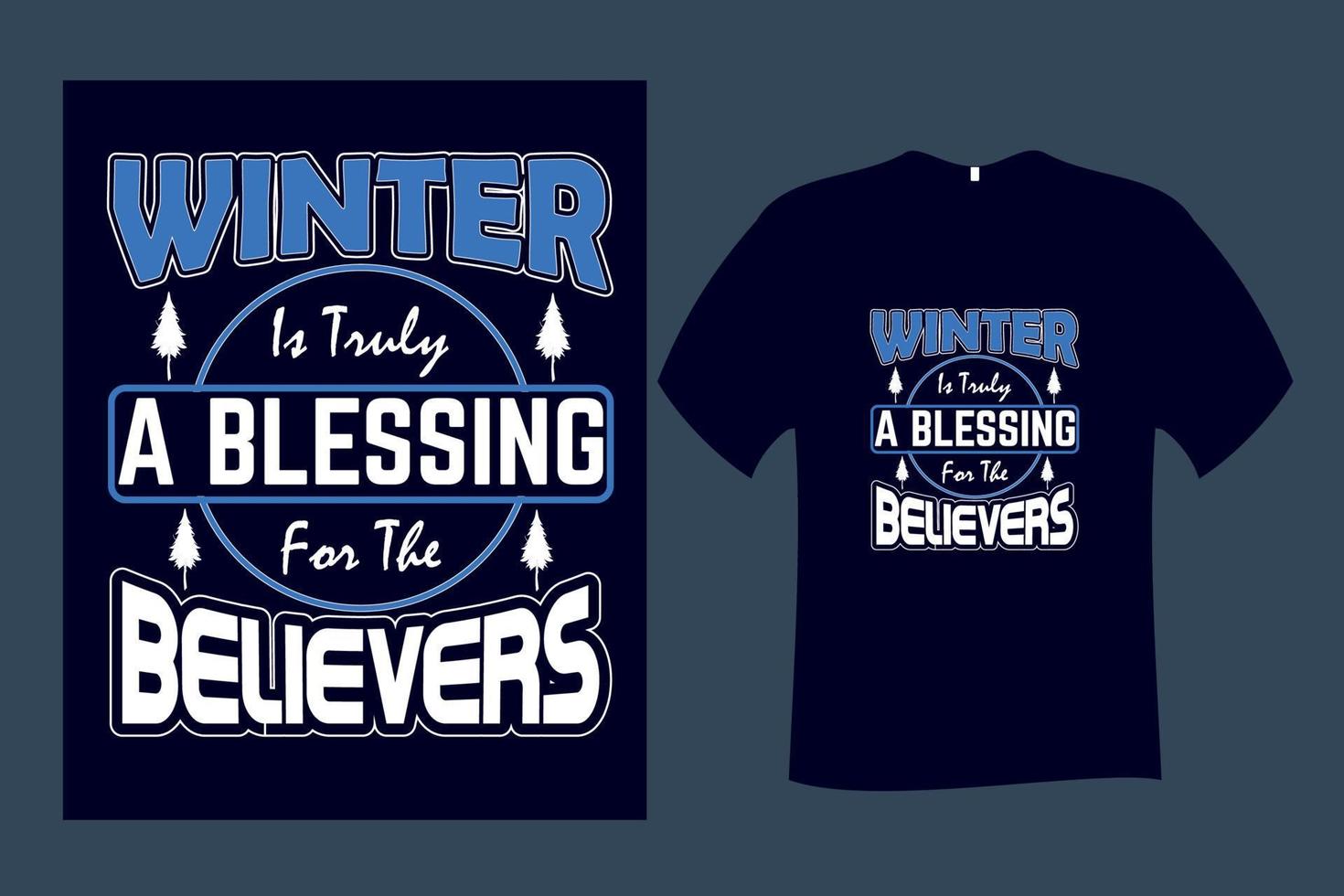 Winter Is Truly  a Blessing for The Believers T Shirt Design vector