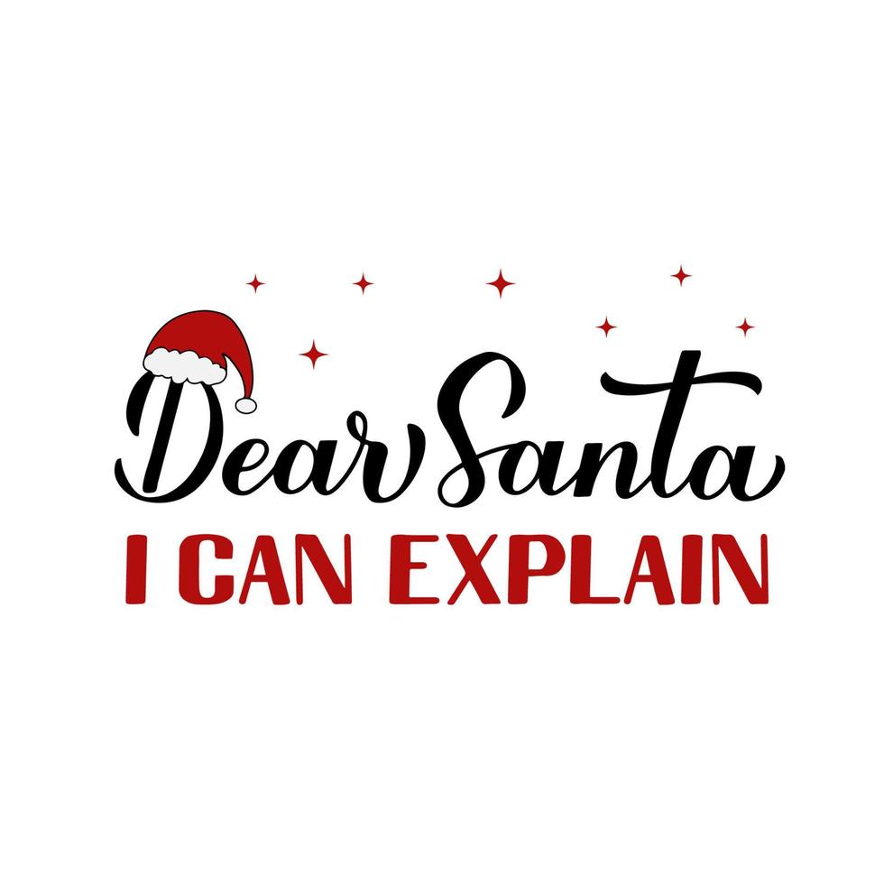 Dear Santa I can explain calligraphy hand lettering. Funny Christmas quote. Vector template for greeting card, typography poster, banner, flyer, sticker, etc