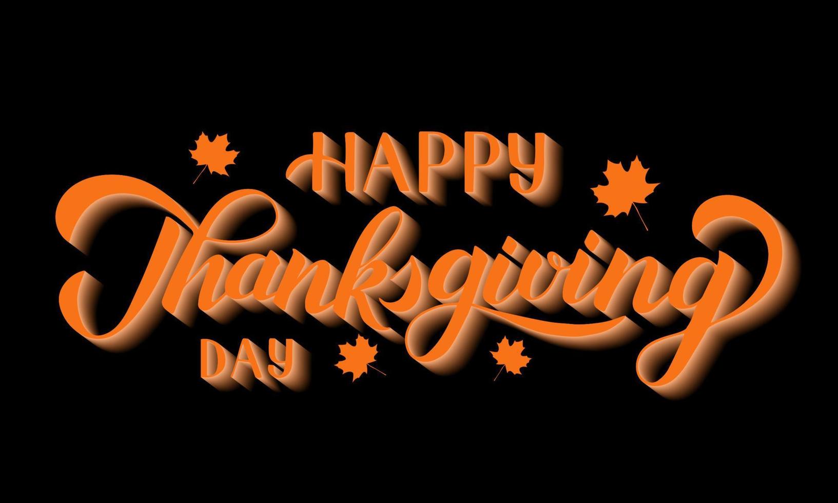 Happy Thanksgiving Day hand written with brush. 3d calligraphy lettering and orange maple leaves on black background. Easy to edit vector template