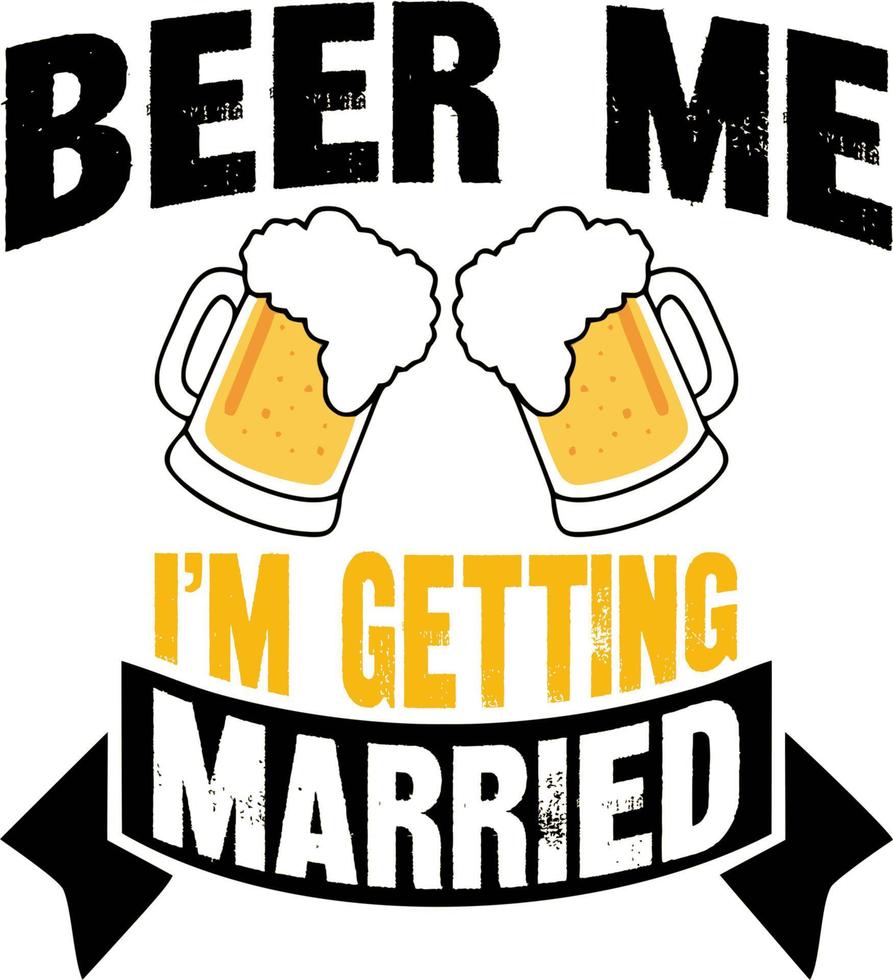 beer me i'm getting married vector