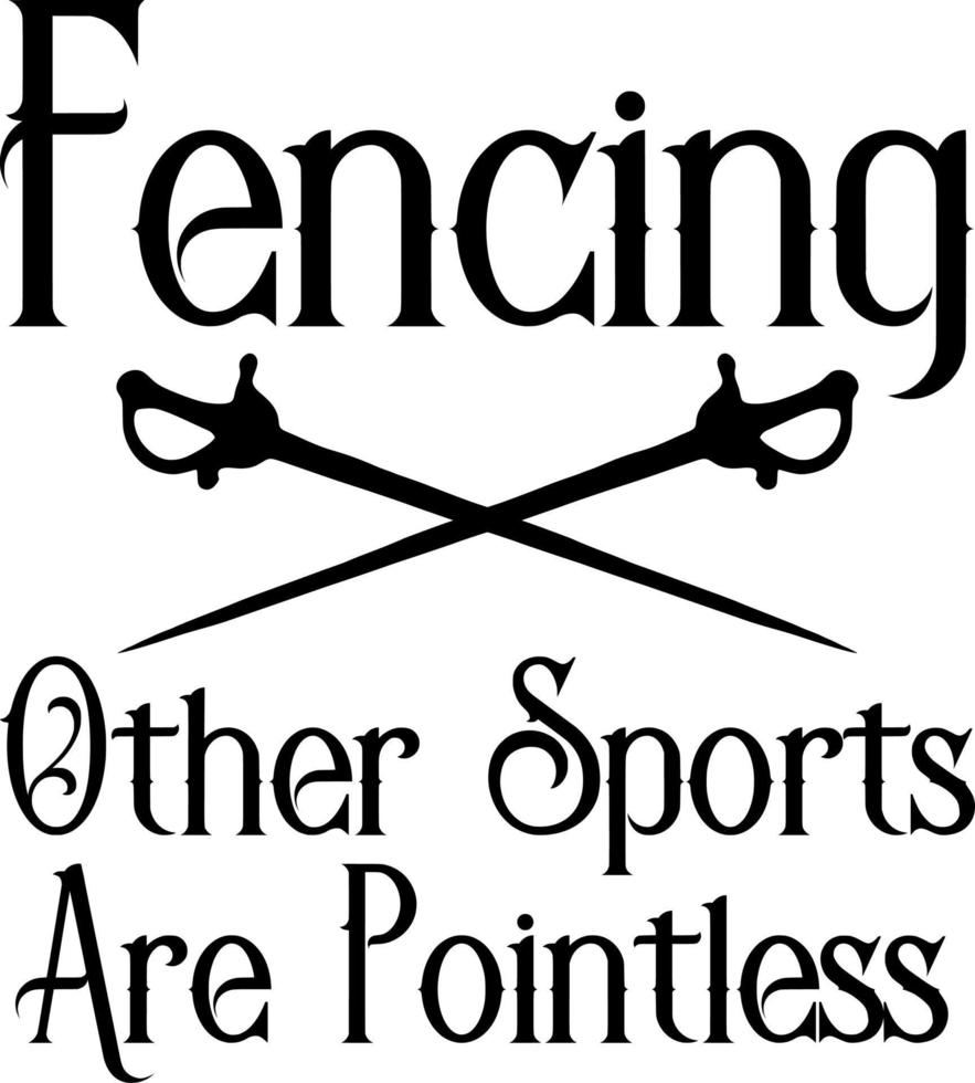 Fencing other sports are pointless vector