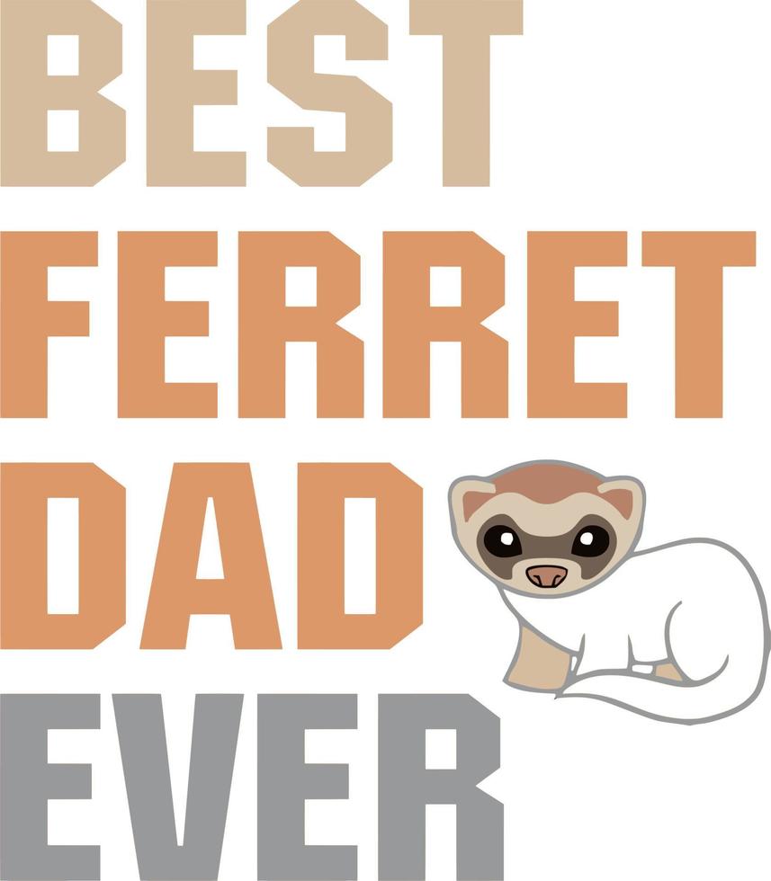 Best ferret dad ever vector