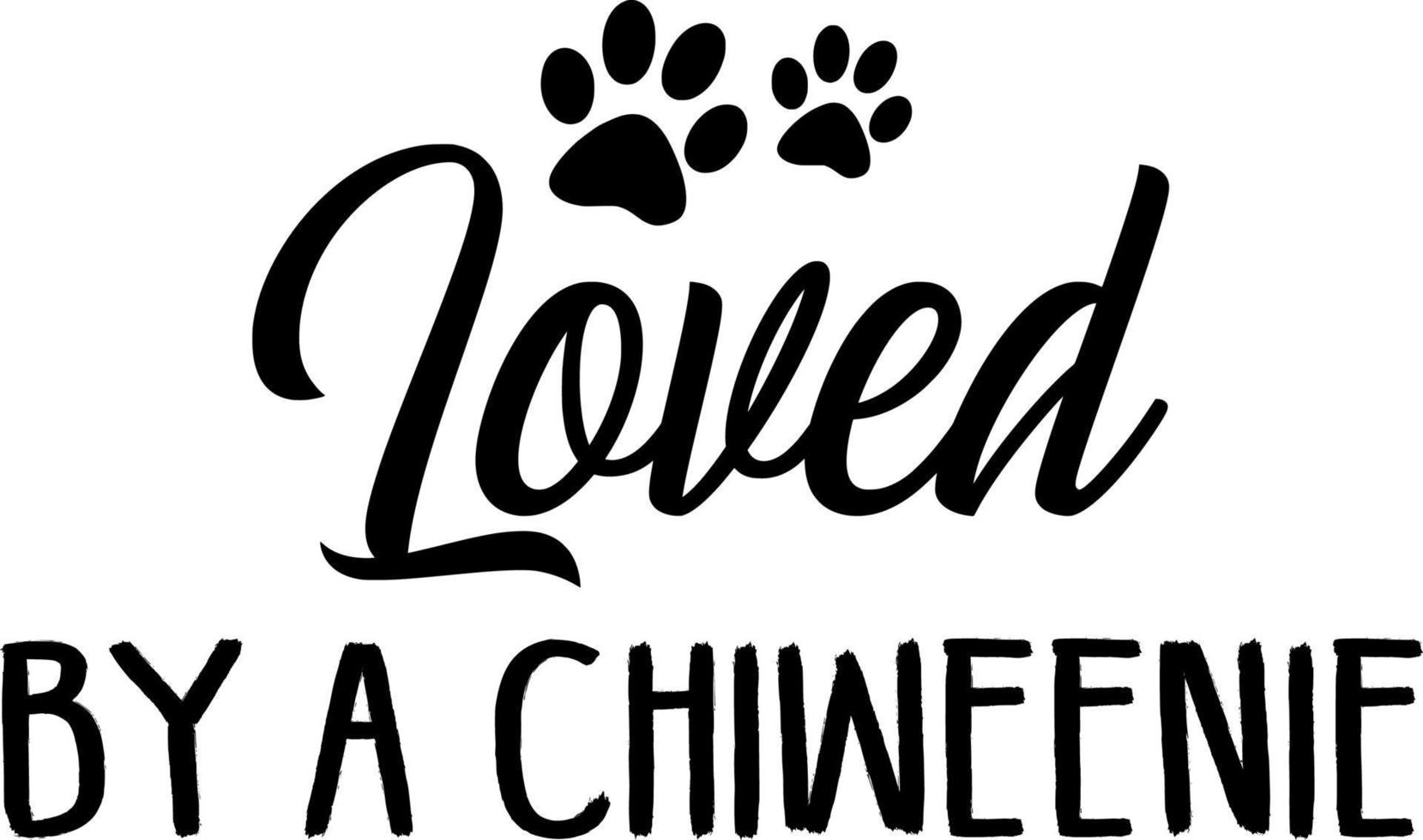 Loved by a chiweenie vector