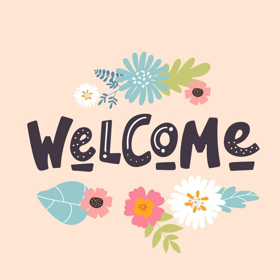 Welcome sign.Beautiful greeting card scratched calligraphy text word with flowers. Hand drawn invitation T-shirt print design. Handwritten modern brush lettering background isolated vector