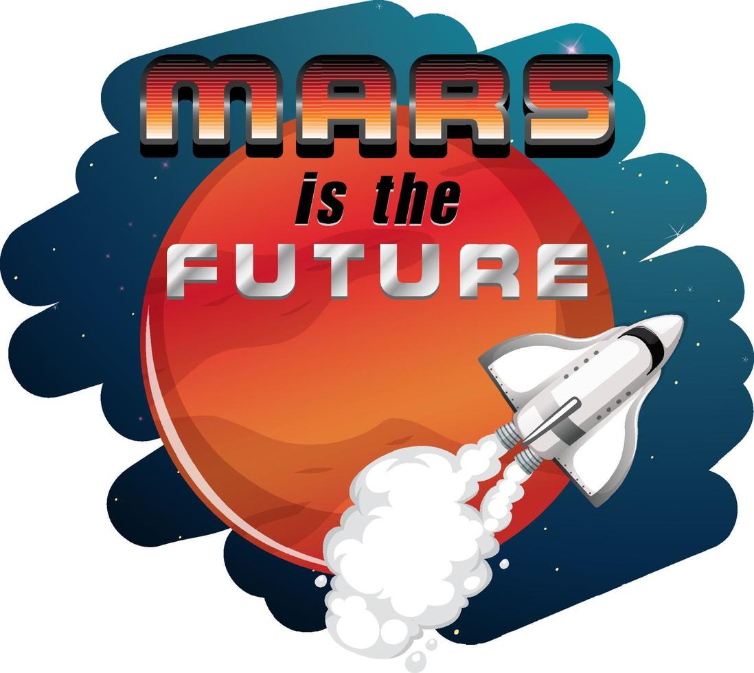 Mars is the future word design with spaceship vector