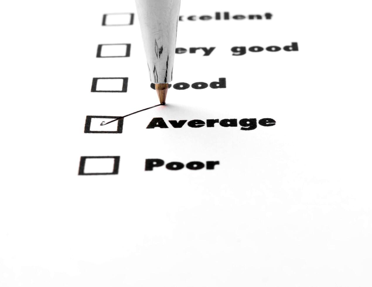 Tick placed you select choice.  excellent,very good,good,average,poor - check average photo