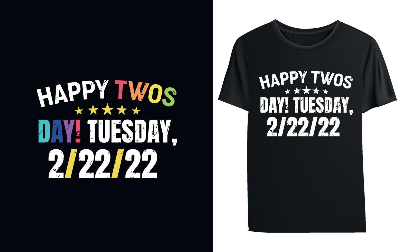 happy twos day. tuesday, 2-22-22 T-shirt vector