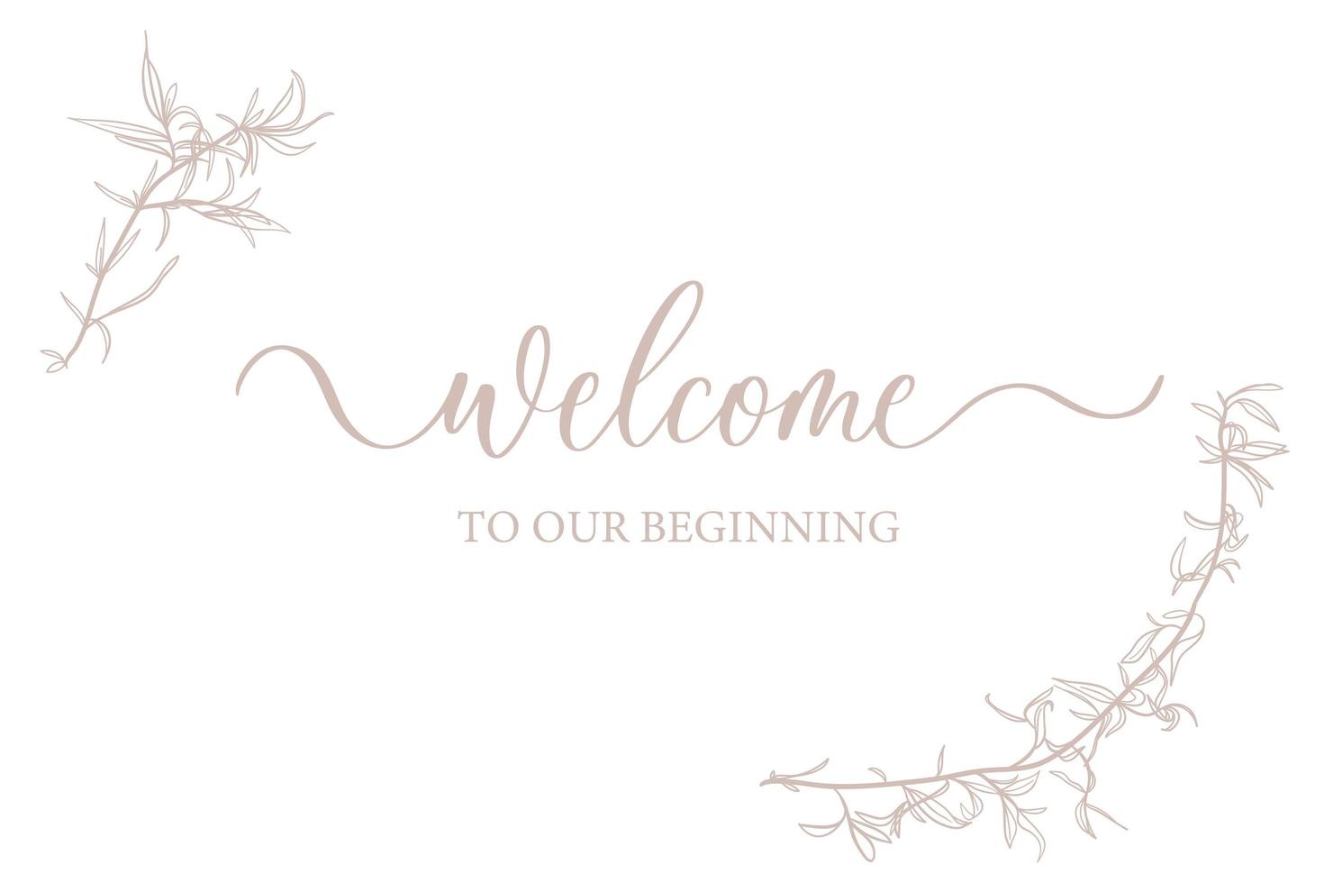 Welcome to our wedding - wedding calligraphic sign inscription with wreath. vector