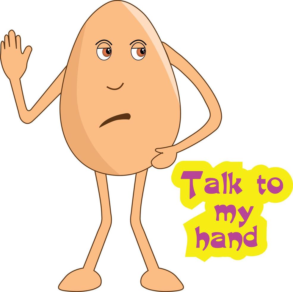 Angry egg cartoon showing his hand and saying talk to my hand Vector Illustration