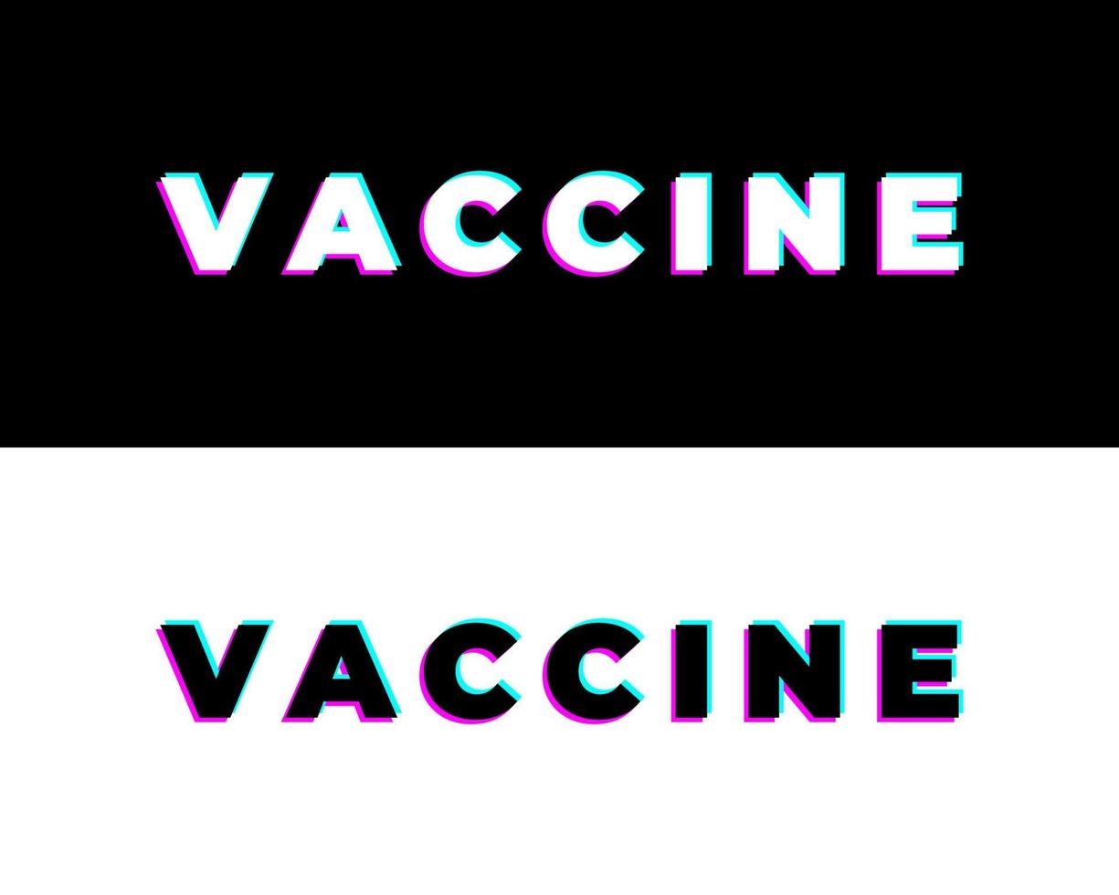 Vaccine glitch inscription on black and white backgrounds isolated, deformed and distorted for news, for blog. Coronavirus, Covid-19, stay home quarantine vector