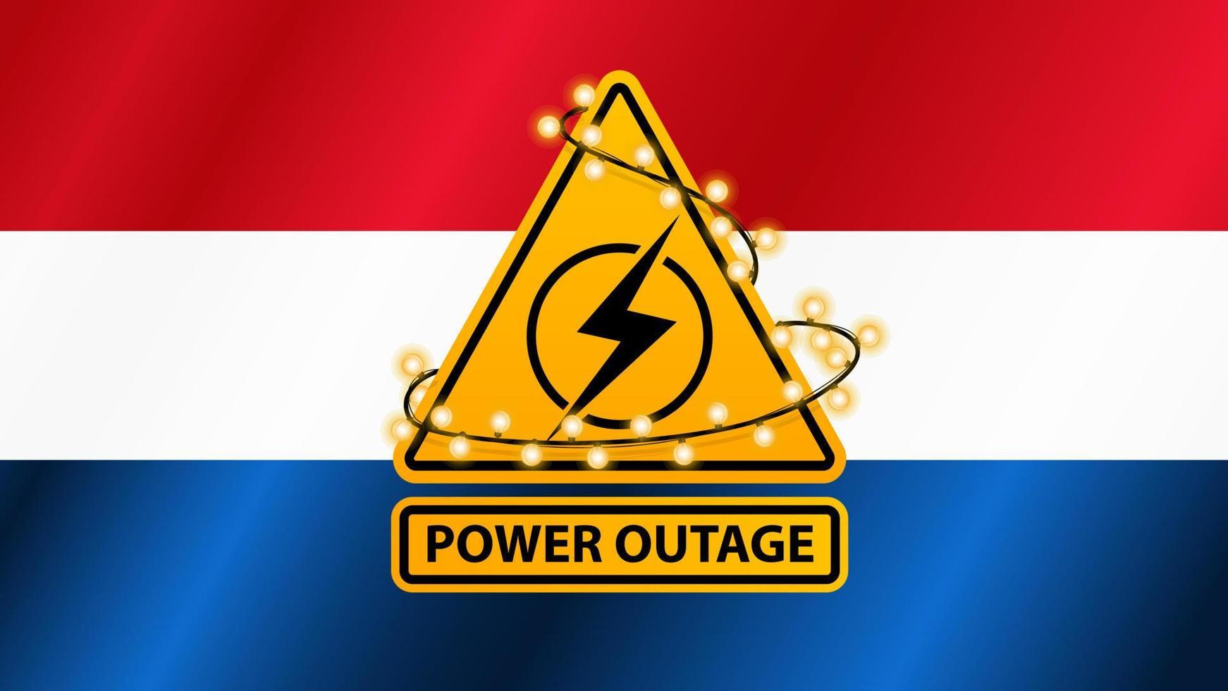 Corte de energía, señal de advertencia amarilla envuelta con guirnalda en el fondo de la bandera de Holanda vector