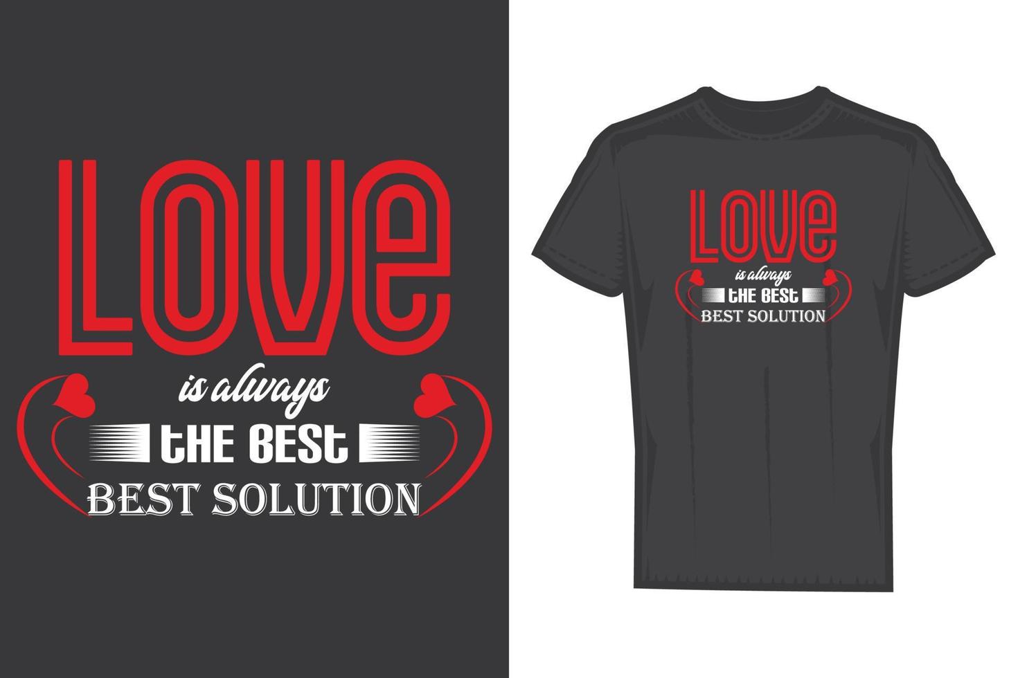 amo siempre la mejor plantilla de diseño de camisa de solución. Plantilla de camiseta de San Valentín o amor con diseño de corazón. vector