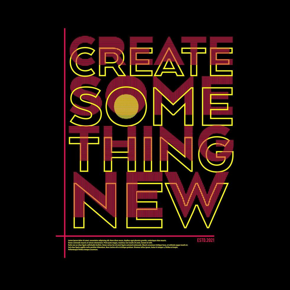 Create Something New Typography Poster and T Shirt Design Vector