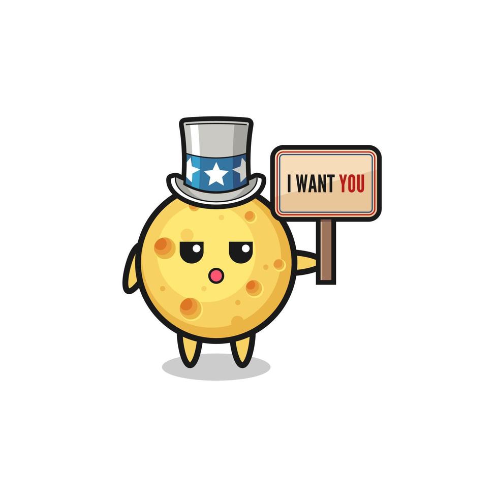 round cheese cartoon as uncle Sam holding the banner I want you vector