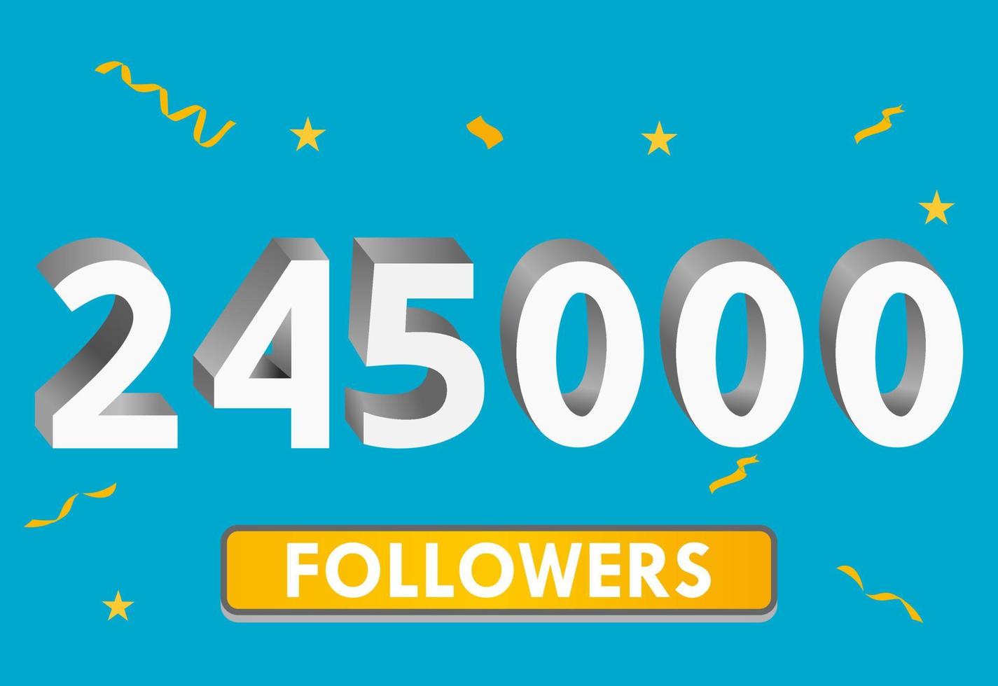 Illustration 3d numbers for social media 245k likes thanks, celebrating subscribers fans. Banner with 245000 followers vector