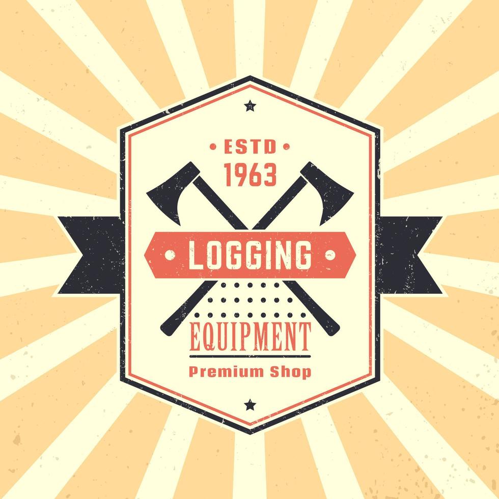 Logging equipment, lumber shop vintage logo, emblem, logging equipment sign with lumberjacks axes, vector illustration