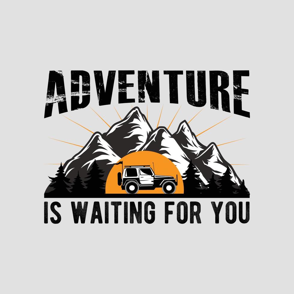 Adventure is Waiting for your Tshirt Design vector
