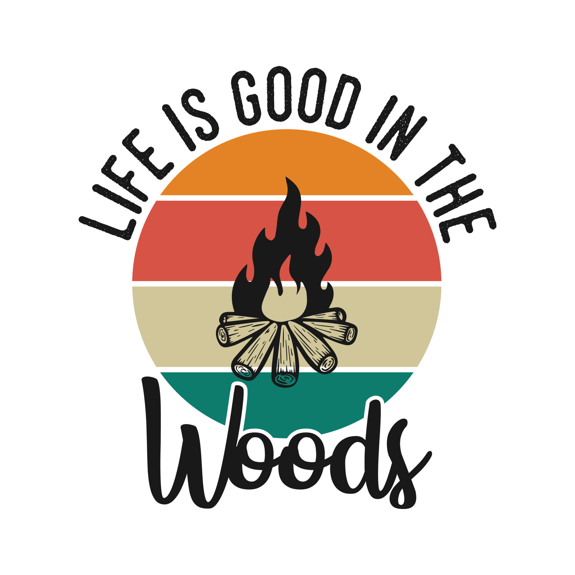 life is good in the woods vintage typography retro mountain camping