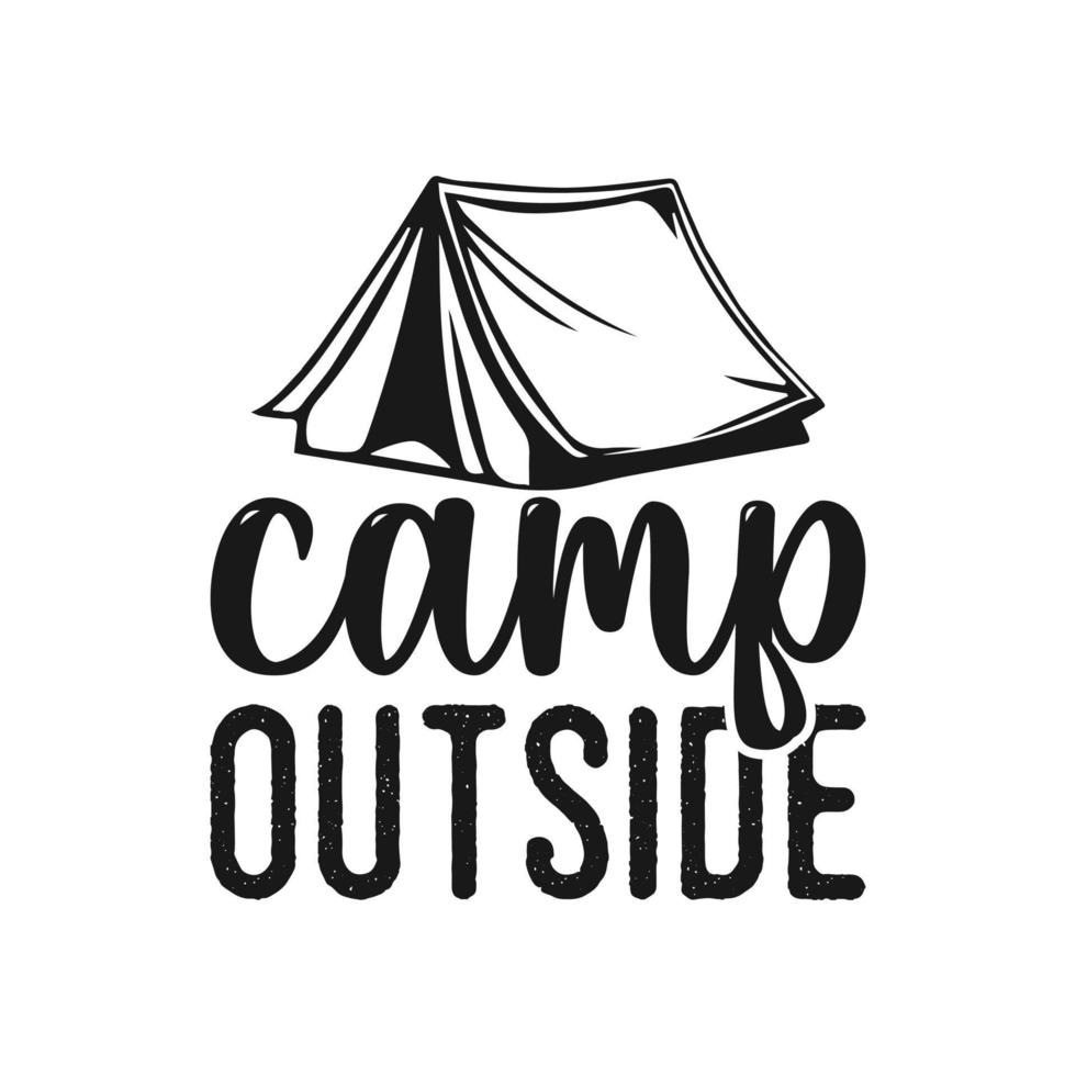 camp outside vintage typography retro mountain camping hiking slogan t-shirt design illustration vector