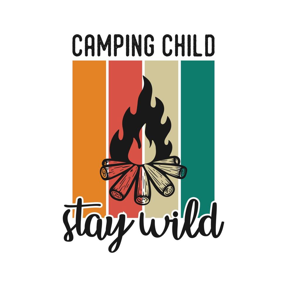 camping child stay wild vintage typography retro mountain camping hiking slogan t-shirt design illustration vector