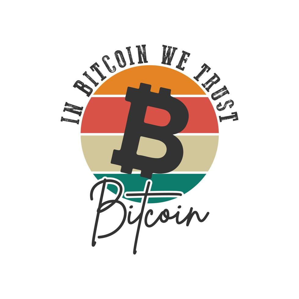 in bitcoin we trust vintage typography retro bitcoin t shirt design vector