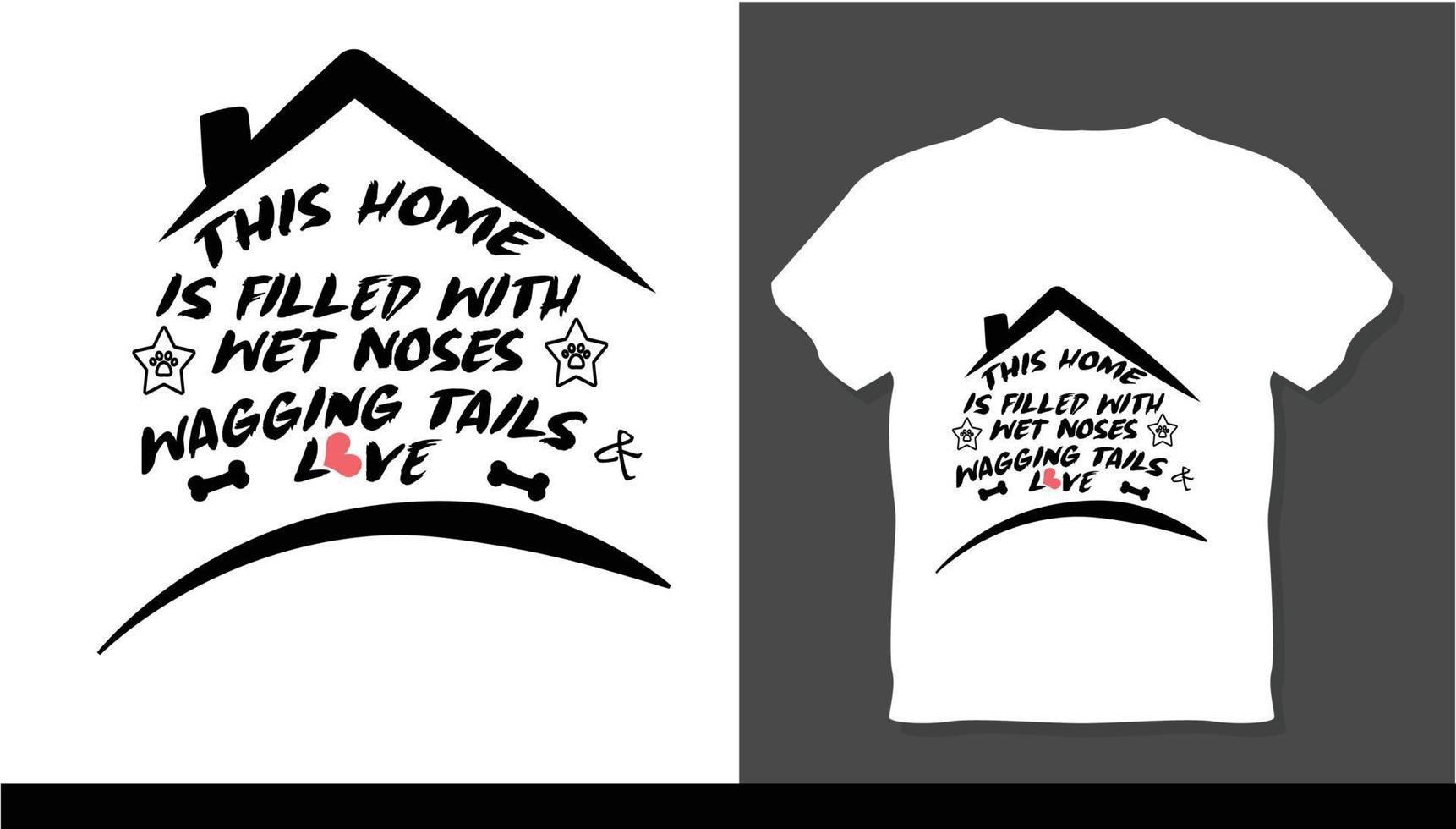 esta casa está llena de narices mojadas moviendo colas amor perro nuevo diseño de camiseta vector