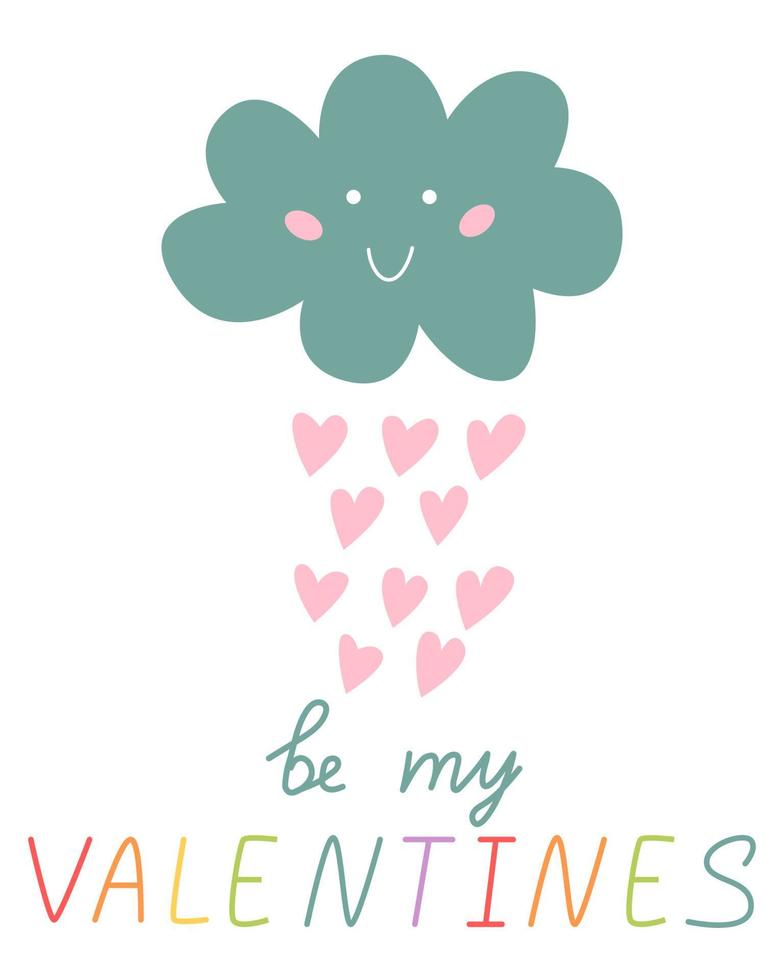 Cute card for Valentine's Day, hand draw cute cloud with heart and lettering be my valentines. Vector illustration for typography.