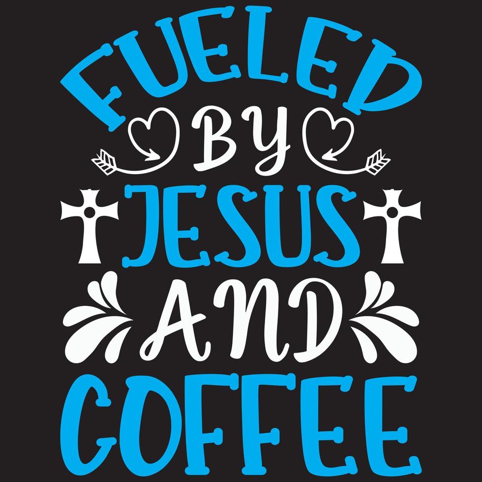 alimentado por jesus y cafe vector