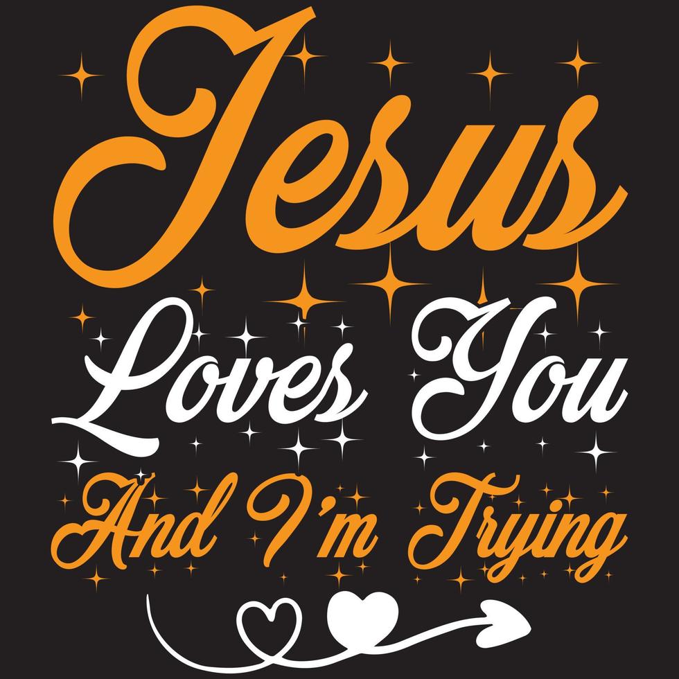 Jesus loves you and i'm trying vector