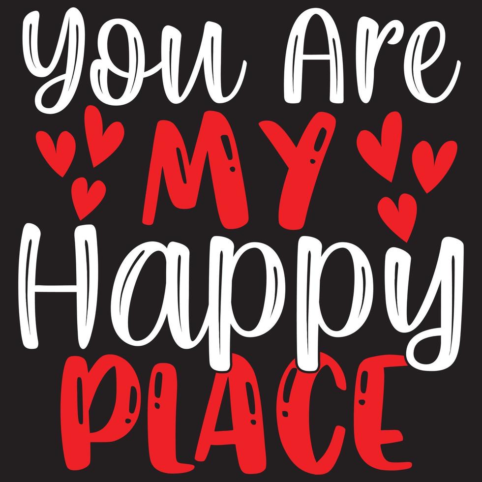 you are my happy place vector