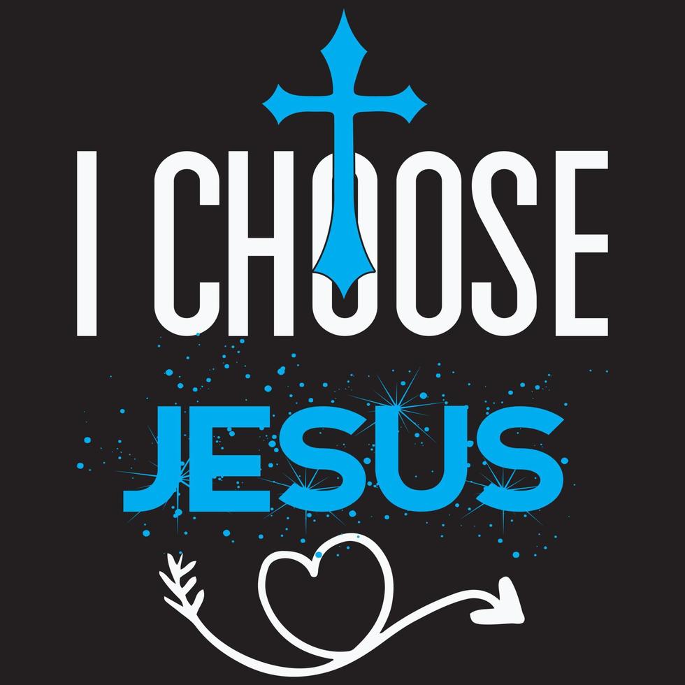 i choose Jesus vector