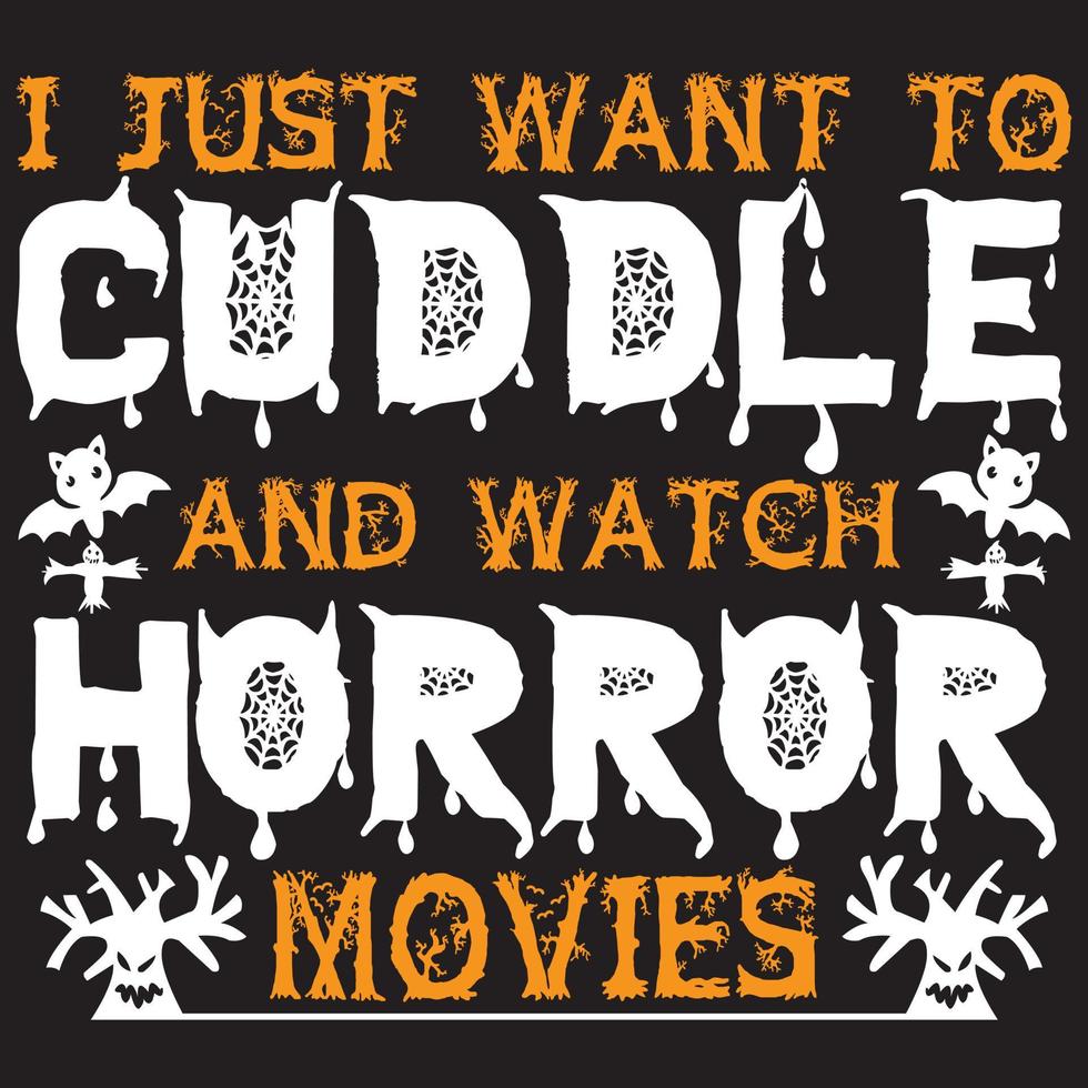 i just want to cuddle and watch horror movies vector