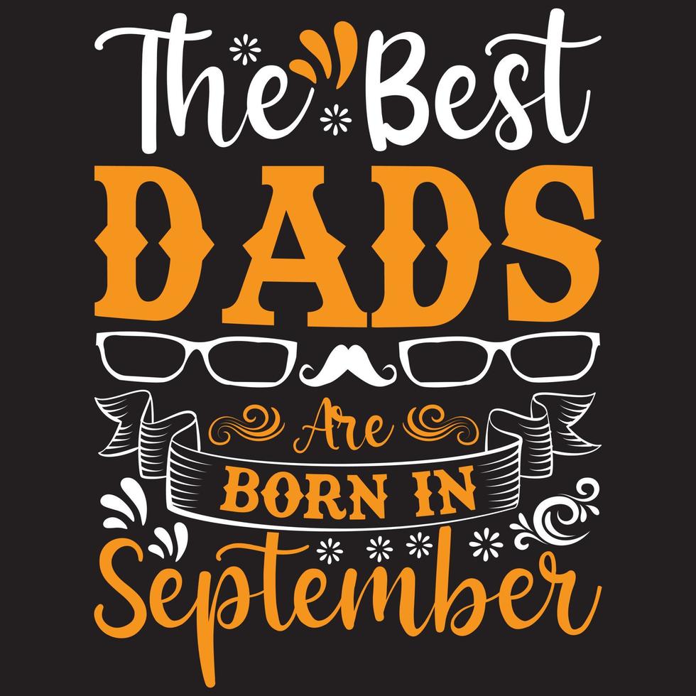 the best dads are born in September vector