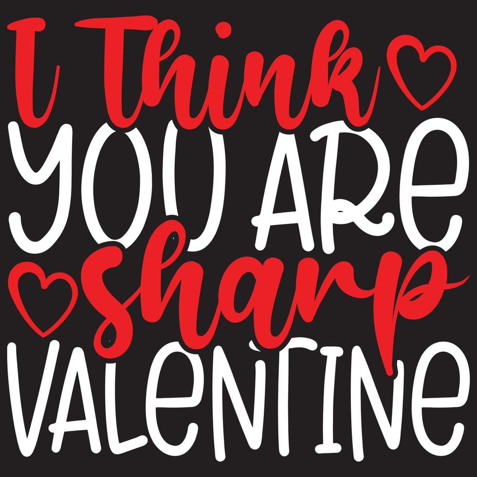 i think you are sharp valentine vector