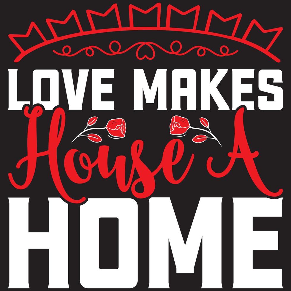 love makes house a home vector