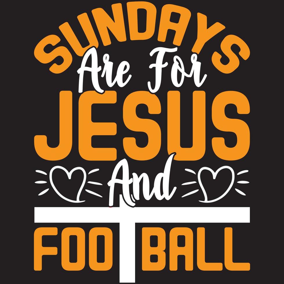 Sundays are for Jesus and football vector