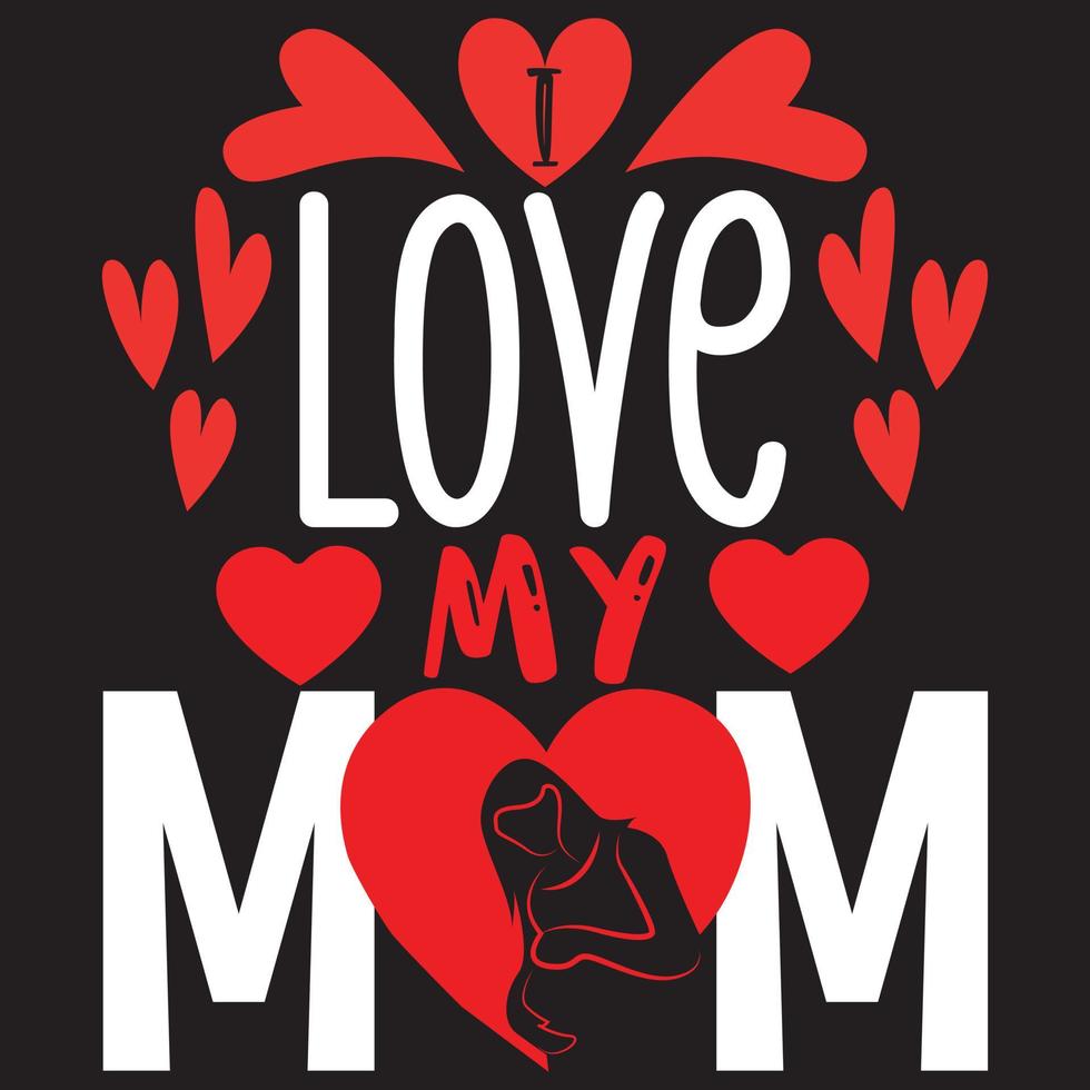 i love my mom vector