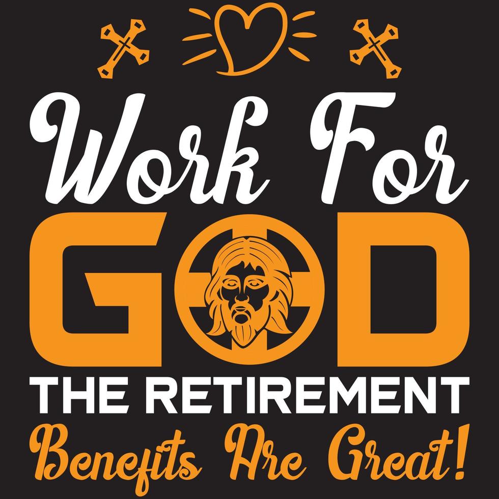 trabajo para dios los beneficios de jubilacion son geniales vector