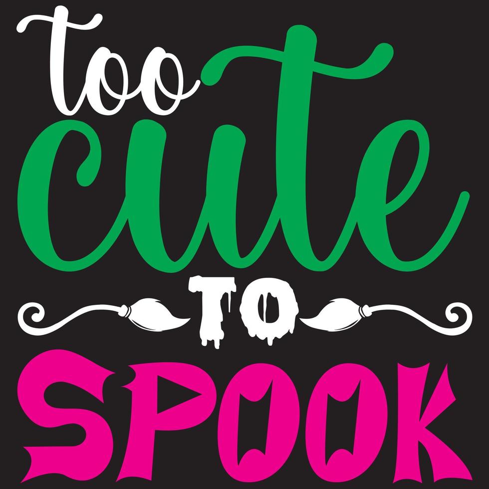 too cute to spook vector