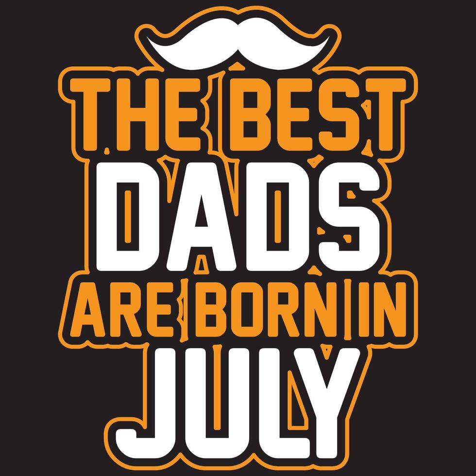 los mejores papás nacen en julio vector
