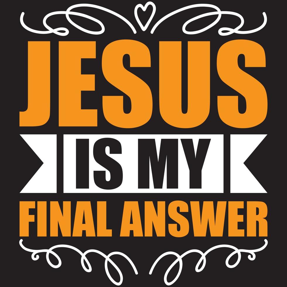 Jesus is my final answer vector
